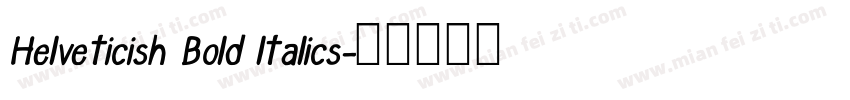 Helveticish Bold ltalics字体转换